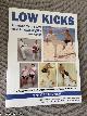 1934903310 Bremaeker, Marc De, Low Kicks: Advanced Martial Arts Kicks for Attacking the Lower Gates