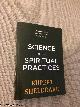  Sheldrake, Rupert, Science and Spiritual Practices