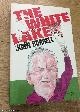 0704373327 Borrell, John, The White Lake: Fighting for a Free Press, Justice and a Place to Call Home in the New Poland
