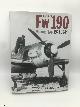 1906537305 Smith, J Richard, Focke Wulf FW190 Volume 2 1943-44