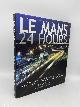 1852279710 Laban, Brian, Le Mans 24 Hours Complete Story of the World's Most Famous Motor Race