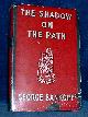  Bankoff, George, THE SHADOW ON THE PATH with a foreword by A.W. Reynolds & Patrick Haviland