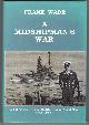 189559006X WADE, FRANK E., A Midshipman's War; a Young Man in the Mediterranean Naval War 1941