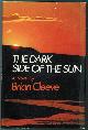 0304292893 CLEEVE, BRIAN, The Dark Side of the Sun