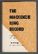  PICKERSGILL, J.W., The Mackenzie King Record. Volume I 1939