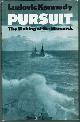 0002117398 KENNEDY, LUDOVIC, Pursuit the Sinking of the "Bismarck"