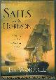 1400063051 WORRALL, JAY, Sails on the Horizon a Novel of the Napoleonic Wars