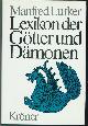 3520820013 LURKER, MANFRED, Lexikon Der Götter Und Dämonen Namen, Funktionen, Symbole/Attribute