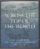 1550547348 DELGADO, JAMES P., Across the Top of the World the Quest for the Northwest Passage