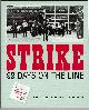 0921254695 BARUTH-WALSH, MARY E.; WALSH, G. M., Strike! 99 Days on the Line : The Workers' Own Story of the 1945 Windsor Ford Strike
