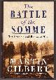 0771035470 GILBERT, MARTIN, The Battle of the Somme the Heroism and Horror of War