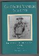 1550023438 VANIER, GEORGES &  DEBORAH COWLEY, Georges Vanier Soldier: The Wartime Letters and Diaries, 1915