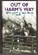 0755311388 MANN, JESSICA, Out of Harm's Way the Wartime Evacuation of Children from Britain