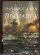 1585671924 BERCUSON, DAVID &  HOLGER H. HERWIG, The Destruction of the Bismarck