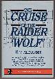 0939482363 ALEXANDER, ROY, The Cruise of the Raider Wolf