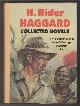 1555211224 HAGGARD, H RIDER, H. Rider Haggard Collected Novels