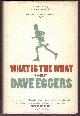 024114258X EGGERS, DAVE, What Is the What
