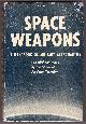  LOOSBROCK, JOHN (EDITOR), Space Weapons a Handbook of Military Astronautics