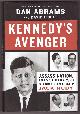 133591403X ABRAMS, DAN &  DAVID FISHER, Kennedy's Avenger Assassination, Conspiracy, and the Forgotten Trial of Jack Ruby