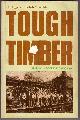 0969095201 BERGREN, MYRTLE, Tough Timber the Loggers of B.C. , Their Story