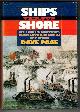 1558532676 PAGE, DAVE, Ships Versus Shore CIVIL War Engagements Along Southern Shores and Rivers