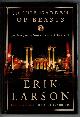 0307408841 LARSON, ERIC, In the Garden of Beasts Love, Terror, and an American Family in Hitler's Berlin