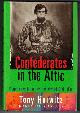 0679439781 HORWITZ, TONY, Confederates in the Attic Dispatches from the Unfinished CIVIL War