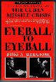 0679748784 BRUGIONI, DINO A., Eyeball to Eyeball the Inside Story of the Cuban Missile Crisis