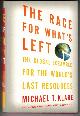 0805091262 KLARE, MICHAEL T., The Race for What's Left the Global Scramble for the World's Last Resources