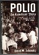 0195152948 OSHINSKY, DAVID M., Polio an American Story