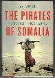 1554686822 BAHADUR, JAY, Pirates of Somalia