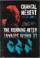 0345807626 HEBERT, CHANTAL, The Morning After the 1995 Quebec Referendum and the Day That Almost Was