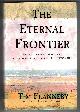 0871137895 FLANNERY, TIM, The Eternal Frontier an Ecological History of North America and Its Peoples