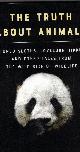0465094643 COOKE, LUCY, The Truth About Animals Stoned Sloths, Lovelorn Hippos, and Other Tales from the Wild Side of Wildlife