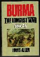 0312108583 ALLEN, LOUIS, Burma the Longest War, 1941