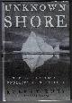 0805052151 RUBY, ROBERT, Unknown Shore: The Lost History of England's Arctic Colony