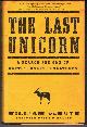 0316232866 DEBUYS, WILLIAM, The Last Unicorn: A Search for One of Earth's Rarest Creatures