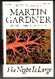031214380X GARDNER, MARTIN, The Night Is Large: Collected Essays : 1938