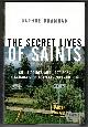0307355888 BRAMHAM, DAPHNE, The Secret Lives of Saints: Child Brides and Lost Boys in a Polygamous Mormon Sect