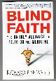 0312348827 SLOAN, RICHARD, Blind Faith the Unholy Alliance of Religion and Medicine