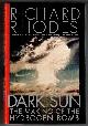 068480400X RHODES, RICHARD, Dark Sun the Making of the Hydrogen Bomb