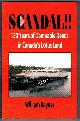 1894384245 RAYNER, WILLIAM, Scandal!! 130 Years of Damnable Deeds in Canada's Lotus Land