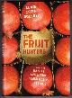 038566267X GOLLNER & ADAM, The Fruit Hunters: A Story of Nature, Adventure, Commerce and Obsession