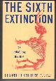 0805092994 KOLBERT, ELIZABETH, The Sixth Extinction: An Unnatural History