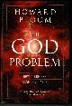 161614551X BLOOM, HOWARD, The God Problem: How a Godless Cosmos Creates