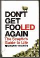 1848310145 WILSON, RICHARD, Don't Get Fooled Again the Sceptic's Guide to Life