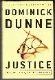 0609608738 DUNNE, DOMINICK, Justice: Crimes, Trials, and Punishments