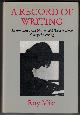 0889222630 MIKI, ROY, A Record of Writing: An Annotated and Illustrated Bibliography of George Bowering