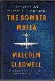 0316296619 GLADWELL, MALCOLM, The Bomber Mafia: A Dream, a Temptation, and the Longest Night of the Second World War