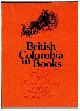 0888940661 CUDDY, MARY LOU, British Columbia in Books an Annotated Bibliography